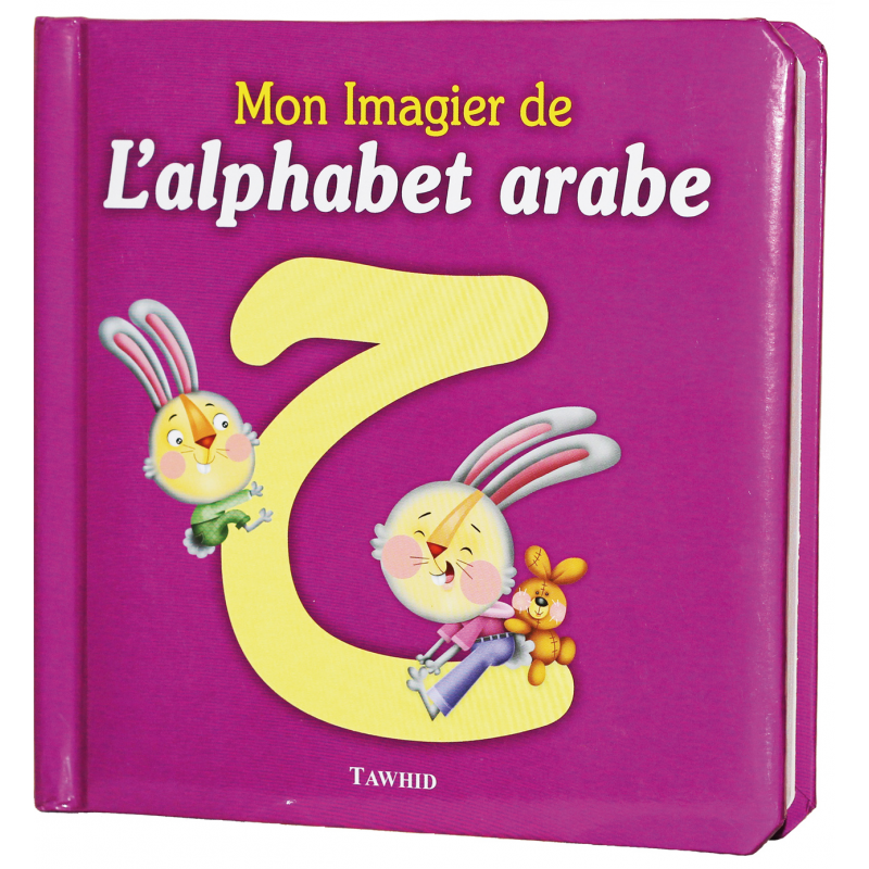 Mon Imagier de l'Alphabet Arabe - Edition Tawhid