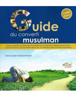Le Guide Simplifié du Musulman - Guide du Nouveau Musulman - Edition New Muslim Guide