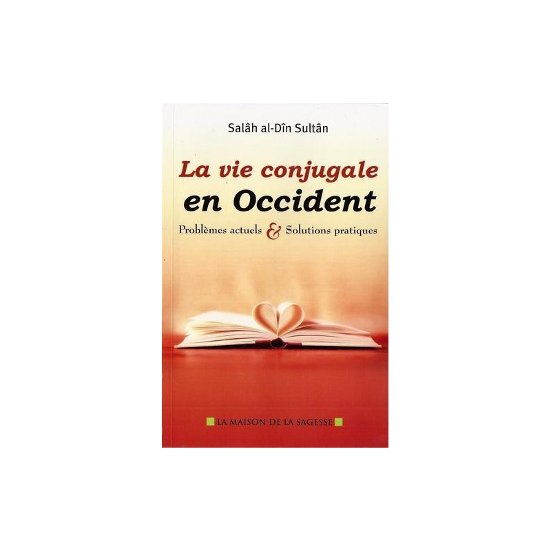 La Vie Conjugale En Occident  - Edition La Maison De La Sagesse