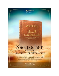 S'Accrocher la Voie Des Pieux Prédécesseurs - Cheikh Rabî? bin Hâdî Al-Madkhalî - Edition Dine Al Haqq