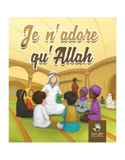 Je n'adore qu'ALLAH ?