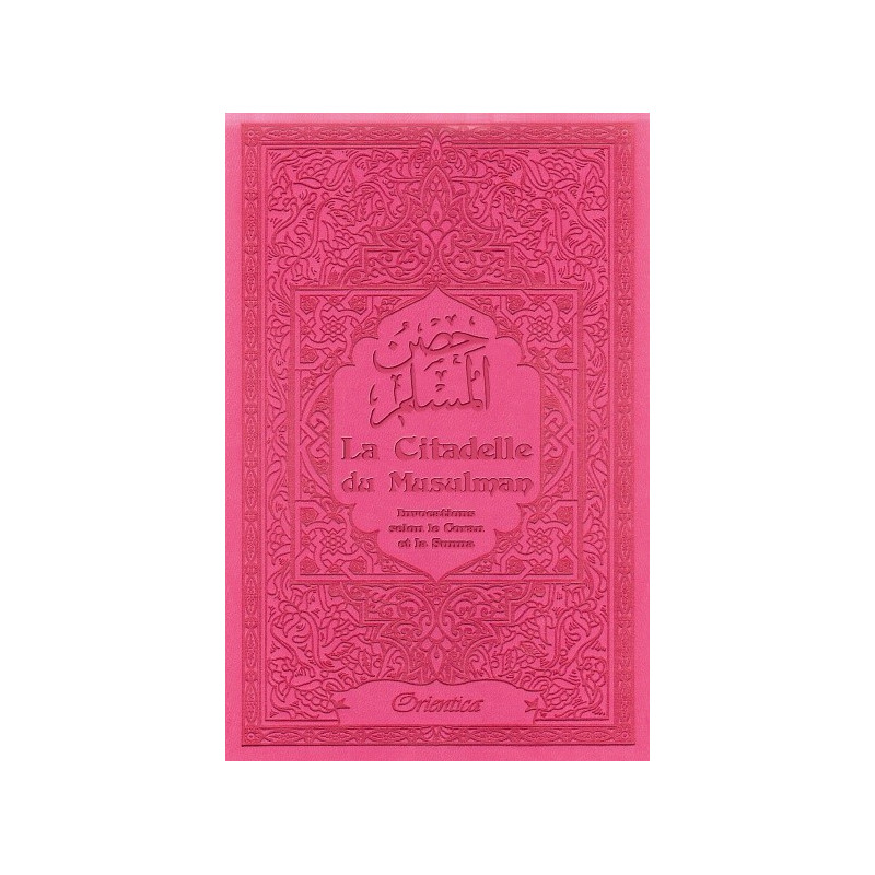 Citadelle Du Musulman - Rose - Francais Arabe Phonétique - Edition Orientica
