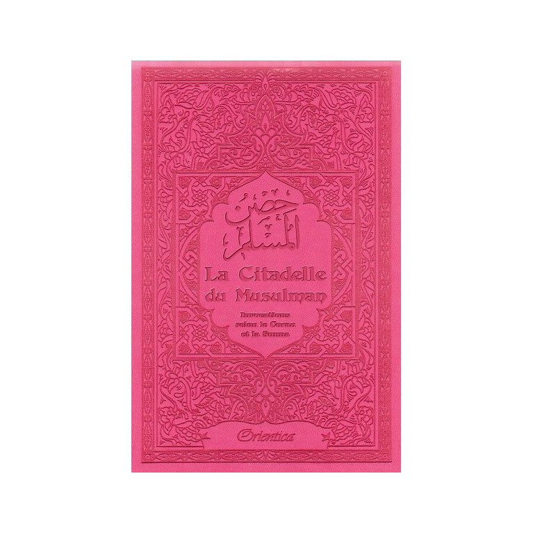 Citadelle Du Musulman - Rose - Francais Arabe Phonétique - Edition Orientica