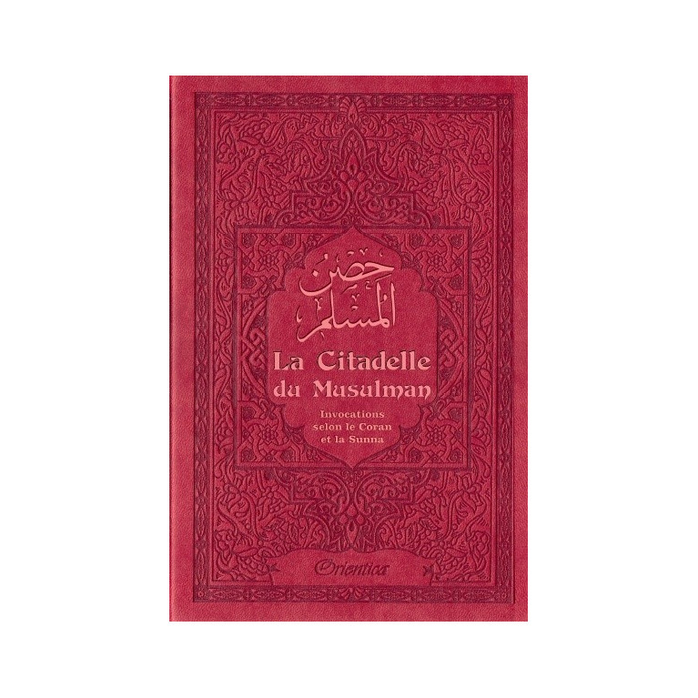 Citadelle Du Musulman - Bordeaux - Francais Arabe Phonétique - Edition Orientica