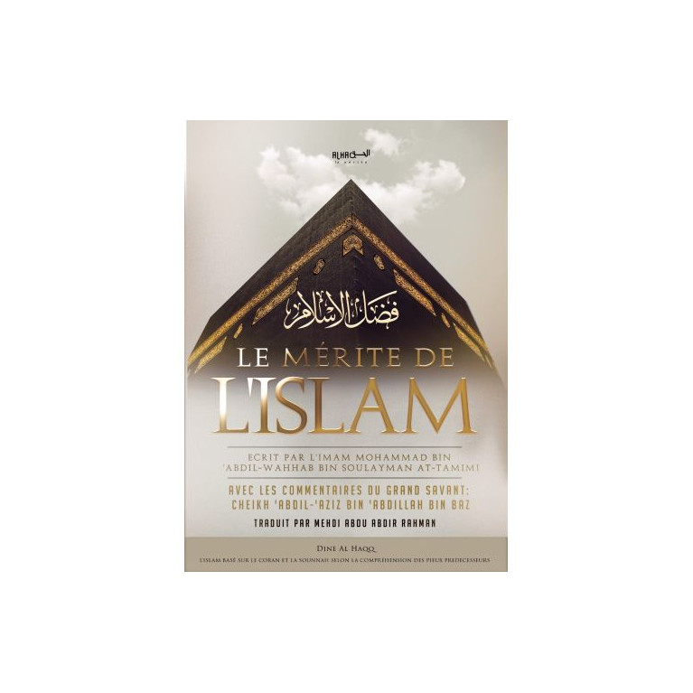 Le Mérite De L'islam - Mohammad Bin ‘Abdil-Wahhab Bin Soulayman At-Tamimi - Edition Dine Al Haqq