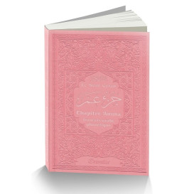Le Saint Coran - Chapitre Amma (Jouz' 'Ammâ) Français-Arabe-Phonétique - Couverture Rose Claire - Edition Orientica