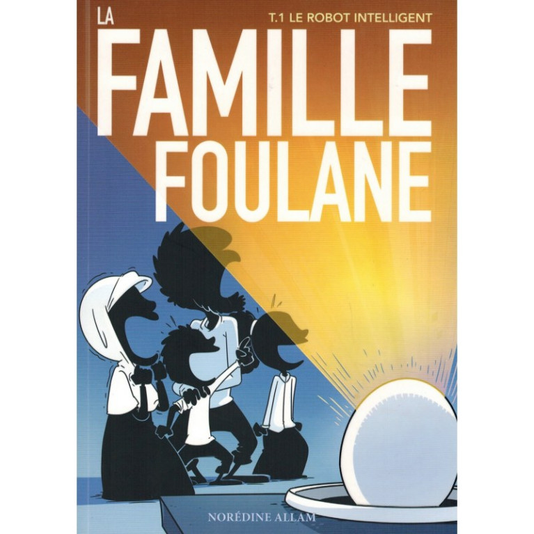 BD - Famille Foulane 1 - Le Robot Intelligent T1 - Edition Du Bdouin