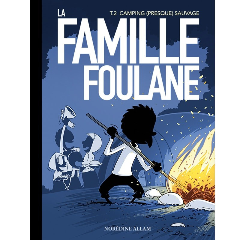 BD - Famille Foulane 2 - Camping (Presque) Sauvage T2 - Edition Du Bdouin