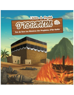 L'Histoire du Prophète Ibrahim - Ibn Kathir - 7 à 12 ans - Edition Muslim Kid