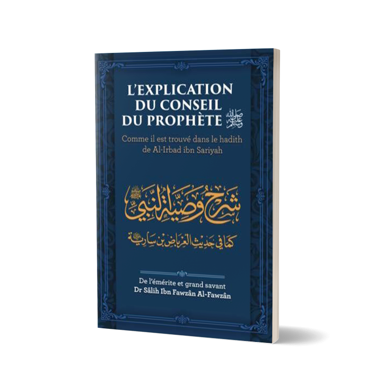 Explication du Conseil du Prophète - Shaykh Al-Fawzân - Edition Ibn Badis