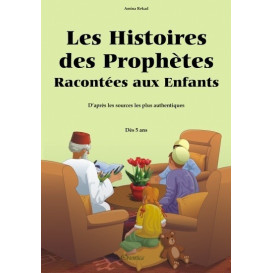 Les Histoires Des Prophètes Racontées Aux Enfants - Version Cartonnée - A Partir de 5 ans - Edition Orientica