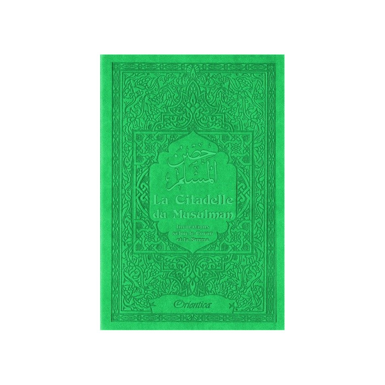 Citadelle Du Musulman - Vert - Francais Arabe Phonétique - Edition Orientica