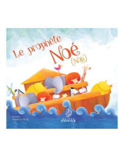Le Prophète Noé - Nuh - Edition Maison d'Ennour