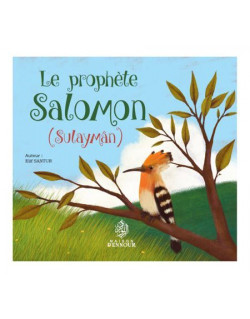 Le Prophète Salomon  - Solayman - Edition Maison d'Ennour