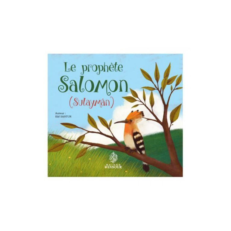 Le Prophète Salomon  - Solayman - Edition Maison d'Ennour