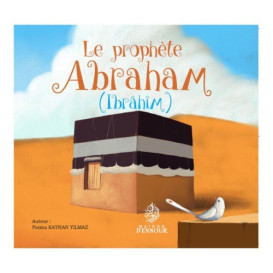 Le Prophète Abraham  - Ibrahim - Edition Maison d'Ennour