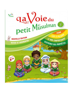 La Voie du Petit Musulman - Nouvelle Edition Revue et Augmentée - Edition Sana