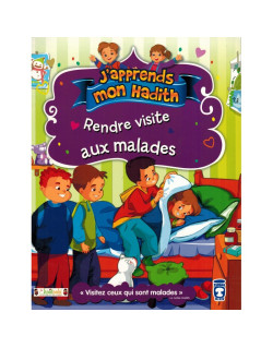 Rendre Visite Aux Malades - j'Apprends Mon Hadith - Timas Kids