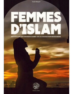 Femmes d'Islam - Anthologie Des Grandes Dames De La Civilisation Musulmane - 'Issâ Meyer - Éditions Ribât