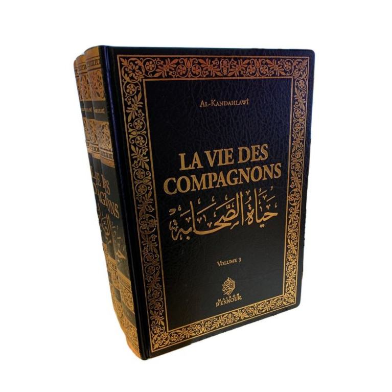 La Vie des Compagons en 3 Volumes - Al Kandahlawi - Edition Maison d'Ennour