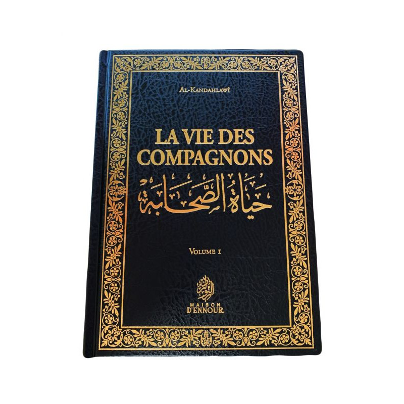 La Vie des Compagons en 3 Volumes - Al Kandahlawi - Edition Maison d'Ennour