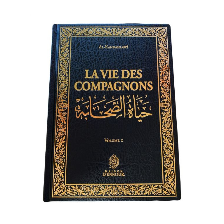 La Vie des Compagons en 3 Volumes - Al Kandahlawi - Edition Maison d'Ennour