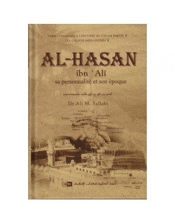 Al-Hasan ibn 'Alî : Sa Personnalité et son Epoque - Dr Ali M Sallabi - Edition IIPH