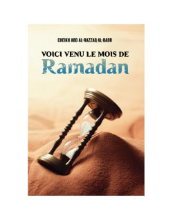 Voici Venu le Mois de Ramadan - Cheikh Abd Al Razzaq Al Badr - Edition Ibn Badis