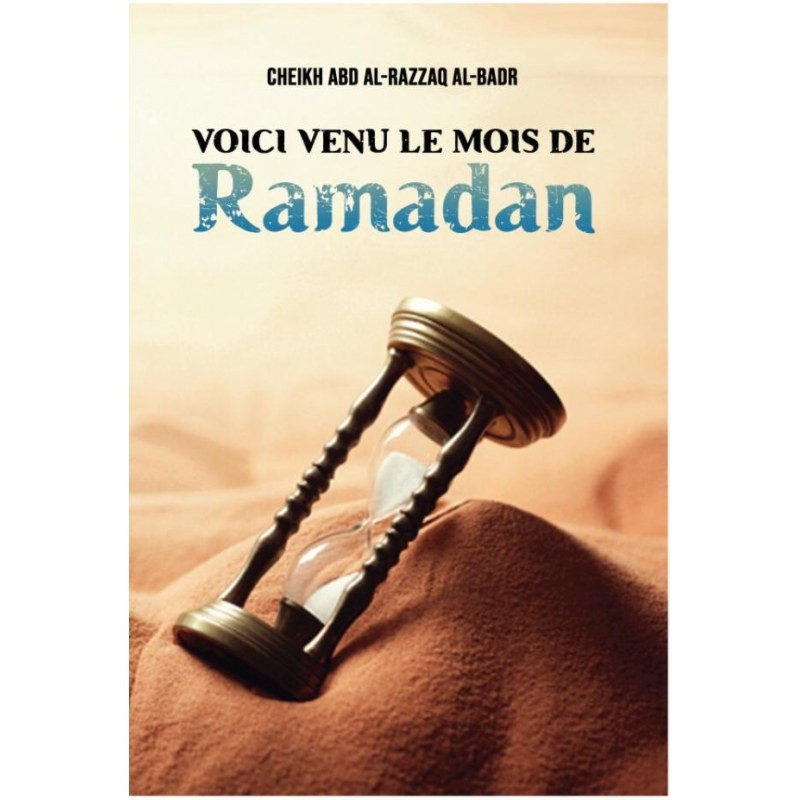 Voici Venu le Mois de Ramadan - Cheikh Abd Al Razzaq Al Badr - Edition Ibn Badis