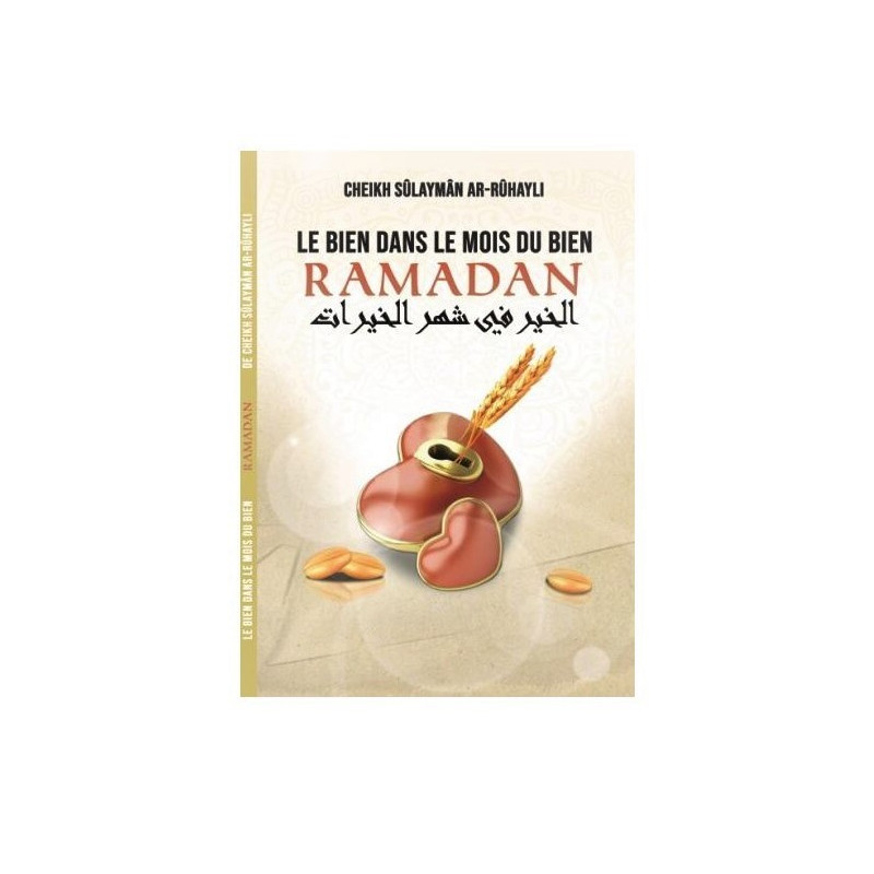 Le Bien Dans le Mois du Bien Ramadan - Cheikh Sûlaymân Ar-Rûhayli - Edition Ibn Badis