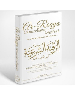 Ar-Roqya : L'Exorcisme Légiféré la Sorcellerie, le Mauvais Oeil & la Jalousie - Edition Dine Al Haqq