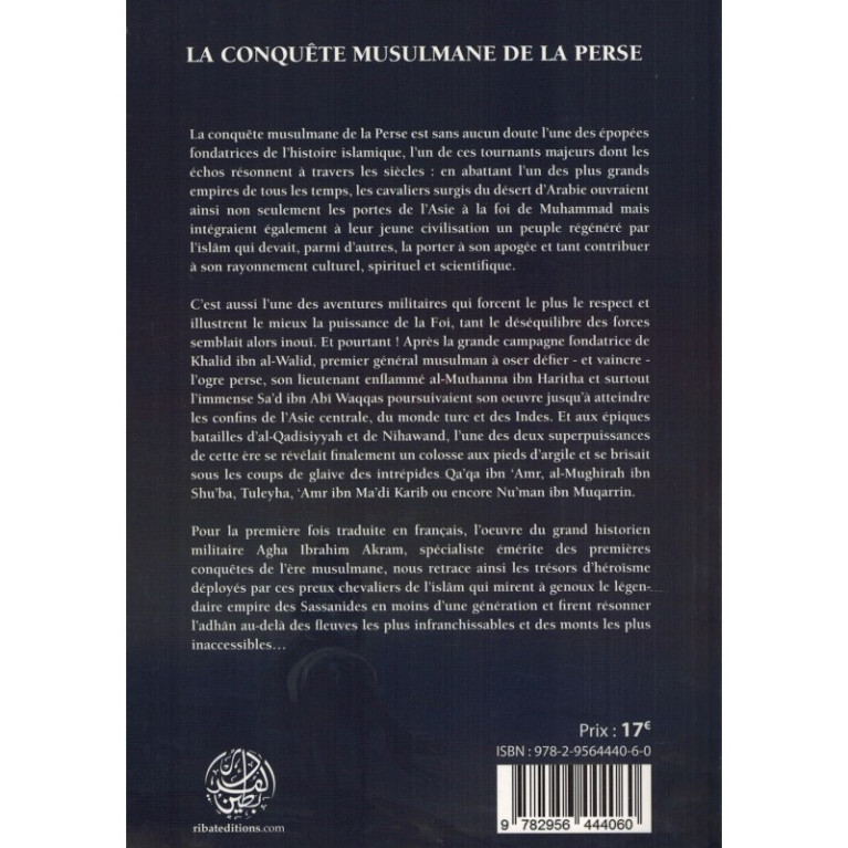 La Conquête Musulmane de la Perse - Agha Ibrahim Akram - Editions Ribât