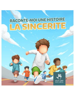 Raconte Moi une Histoire : LA SINCÉRITÉ - Edition Muslim Kid