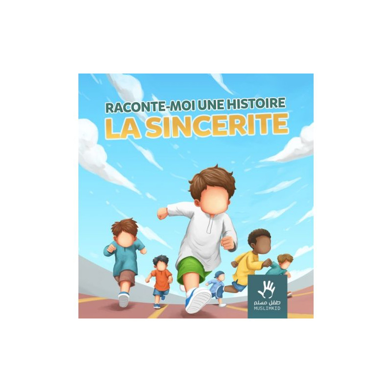Raconte Moi une Histoire : LA SINCÉRITÉ - Edition Muslim Kid