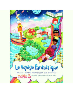 Le Voyage Fantastique Dans Le Monde Merveilleux Des Houroufs : Méthode Ludique De Lecture En Arabe - Tome 3