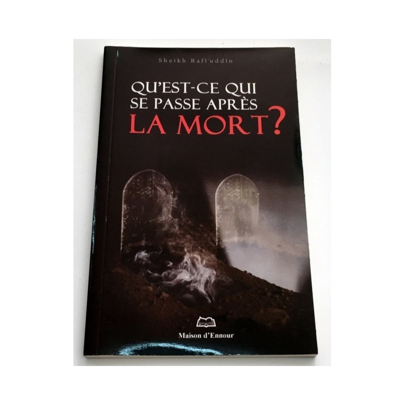 Qu'est-ce qui Se Passer Après La Mort ? - Edition Ennour 