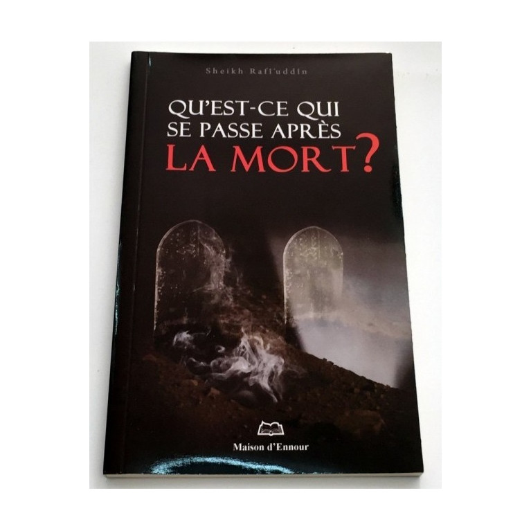 Qu'est-ce qui Se Passer Après La Mort ? - Edition Ennour