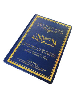Les Conditions de La Ilaha Illa ALLAH -  Cheikh 'Oubayd Al-Jabir - Edition Dine Al Haqq