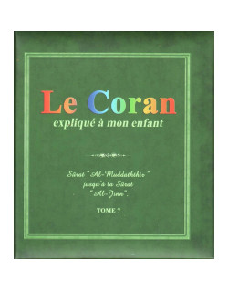 Le Coran Expliqué à Mon Enfant Tome 7 - Sourat Al-Muddathir jusqu'à Al-Jinn - Edition Pixel Graf