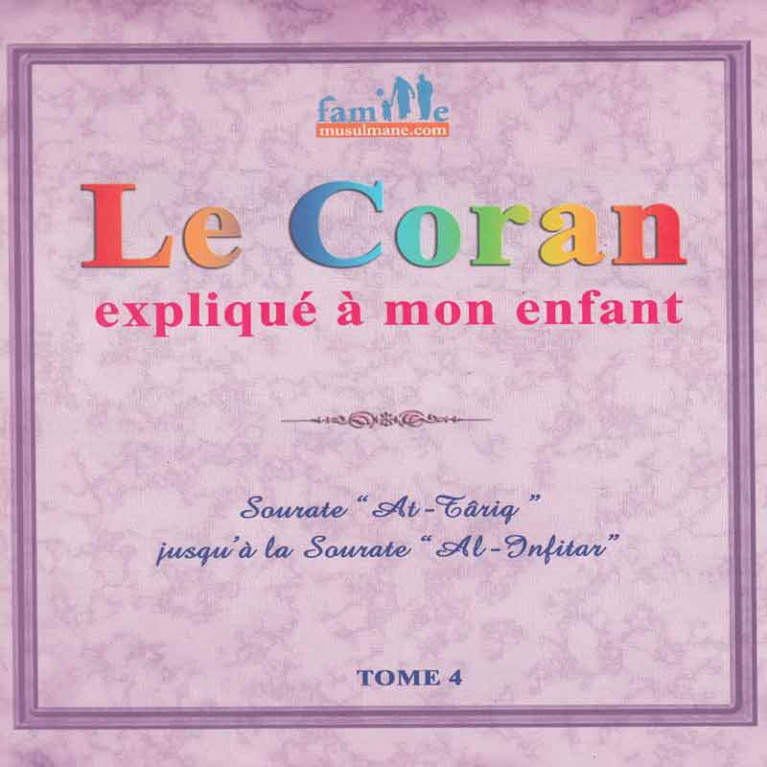 Le Coran expliqué à mon enfants Tome 4 - Sourate At Târiq jusqu'à Al -Infitar - Edition Pixel Graf