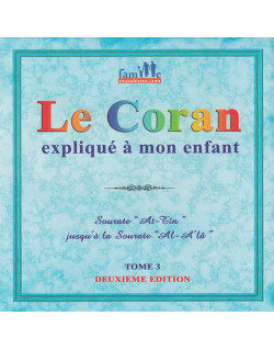 Le Coran Expliqué à Mon Enfant Tome 3 - Sourate At Tin jusqu'à Al A'la - Edition Pixel Graf