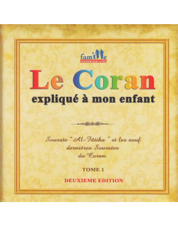 Le Coran Expliqué à Mon Enfant Tome 1 - Fatiha et les 9 Neufs Dernières Sourates - Edition Pixel Graf