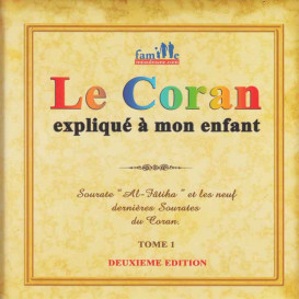 Le Coran Expliqué à Mon Enfant Tome 1 - Fatiha et les 9 Neufs Dernières Sourates - Edition Pixel Graf