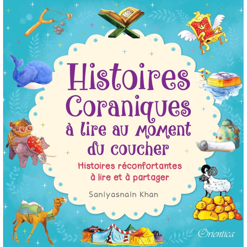 Histoires Coraniques - A Lire au Moment du Coucher - Edition Orientica