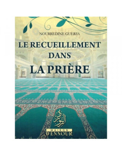 Le Recueillement Dans La Prière Nourredine Guerfa - Maison d'Ennour