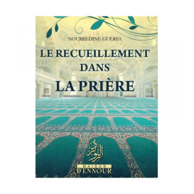 Le Recueillement Dans La Prière Nourredine Guerfa - Maison d'Ennour