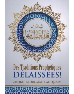 Des Traditions Prophètiques Délaissées ! - Edition Ibn Badis