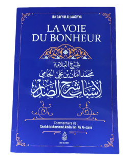 La Voie Du Bonheur, D'Ibn Qayyim Al-Jawziyya, Commentaire De Muhammad Amân Ibn 'Ali Al-Jâmi - Edition Ibn Badis