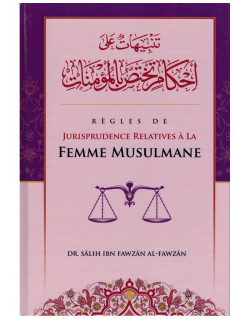 Règles de Jurisprudence Relatives à la Femme Musulmane - Shaykh Al-Fawzân - Edition Ibn Badis