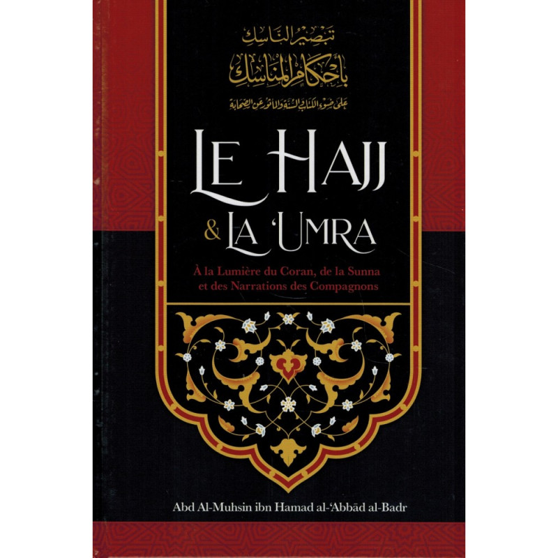 e Hajj & La ‘Umra À La Lumière Du Coran Et De La Sunna de Shaykh Abd Ar-Razzâq ibn 'Abd Al-Mubsin al-Badr - Edition Ibn Badis